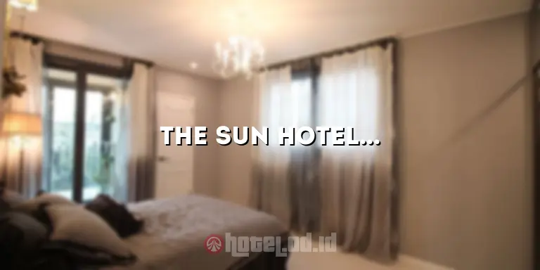 The Sun Hotel Sidoarjo: Menikmati Pengalaman Menginap yang Luar Biasa di Tengah Kota Sidoarjo