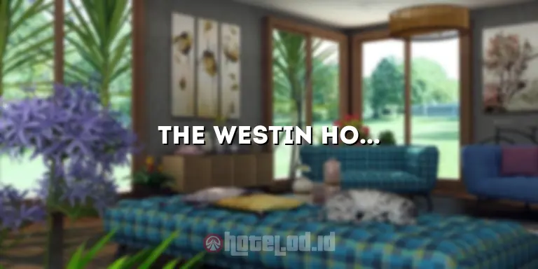 The Westin Hotel Surabaya: Mewah, Nyaman, dan Tak Terlupakan
