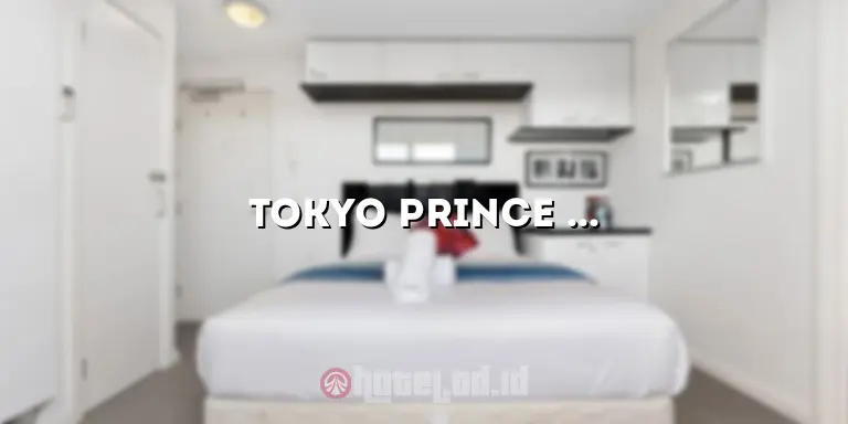 Tokyo Prince Hotel: Pengalaman Menginap yang Luar Biasa di Jantung Kota