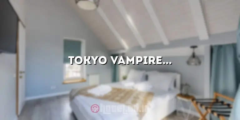 Tokyo Vampire Hotel: Hotel Mengerikan yang Menyimpan Rahasia Kelam