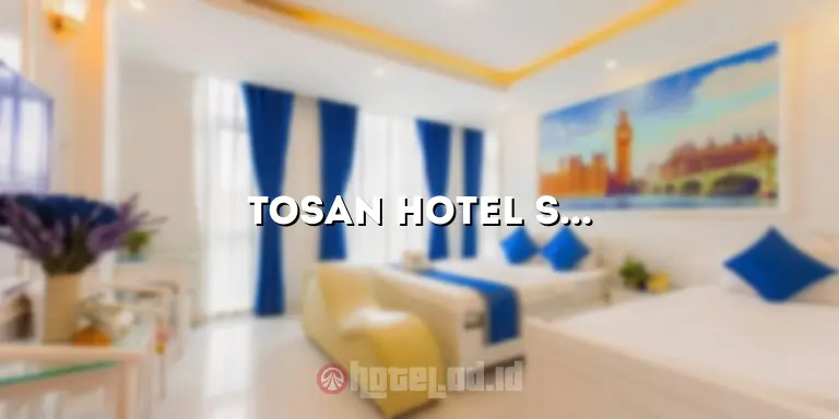 Tosan Hotel Solo Baru: Penginapan Terbaik di Kota Solo Baru