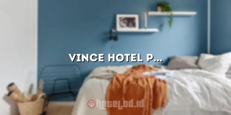 Vince Hotel Pratunam: Penginapan Nyaman dan Terjangkau di Pusat Perbelanjaan Bangkok