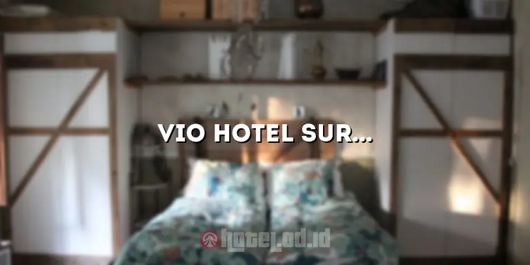 Vio Hotel Surapati: Penginapan Terbaik di Tengah Kota Bandung