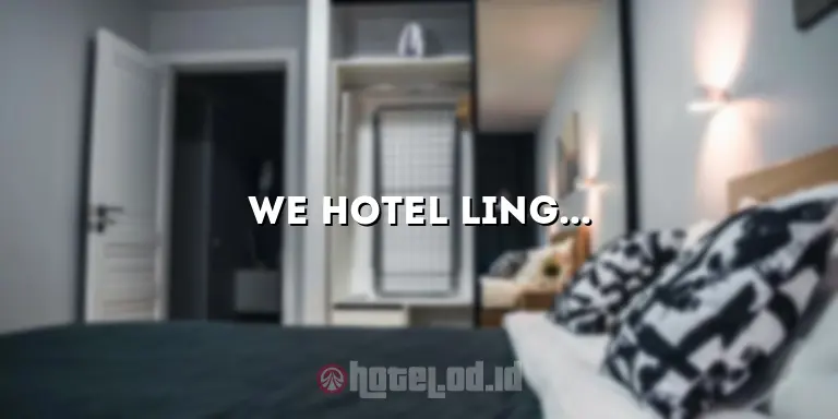 WE Hotel Linggau: Pengalaman Menginap Terbaik di Kota Lubuklinggau