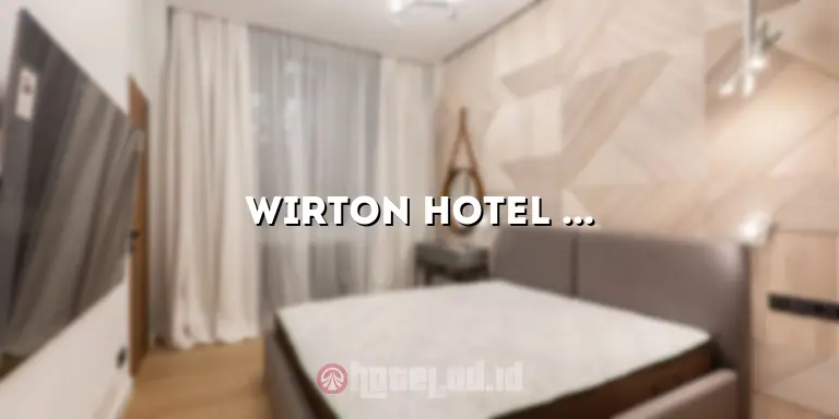 Wirton Hotel Bandung: Penginapan Terbaik di Tengah Kota Bandung
