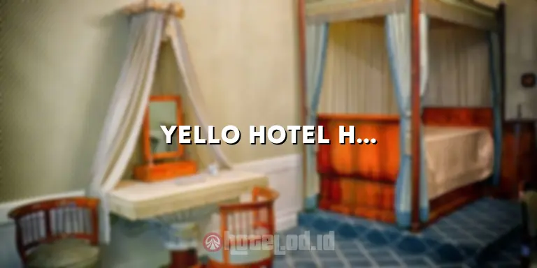 Yello Hotel Hayam Wuruk: Penginapan Modern dan Nyaman di Jakarta
