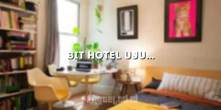 bit hotel ujung tanjung