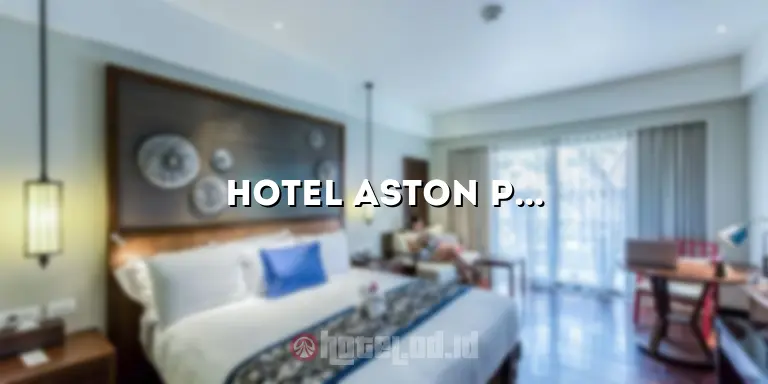 hotel aston priority