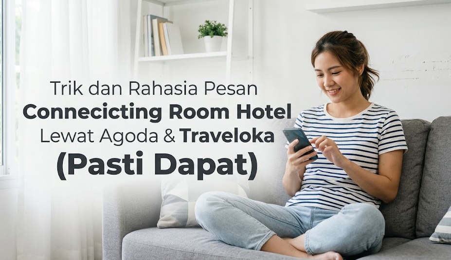 Trik dan Rahasia Pesan Connecting Room Hotel Lewat Agoda & Traveloka
